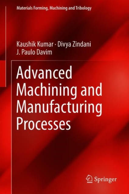 Advanced Machining and Manufacturing Processes, Hardback Book