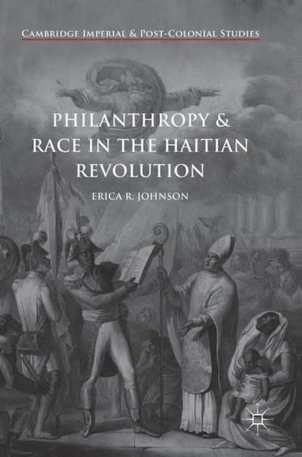 Philanthropy and Race in the Haitian Revolution, Hardback Book