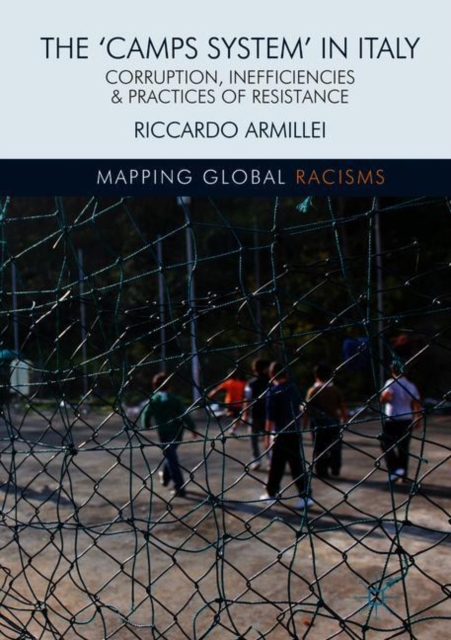 The ‘Camps System’ in Italy : Corruption, Inefficiencies and Practices of Resistance, Hardback Book