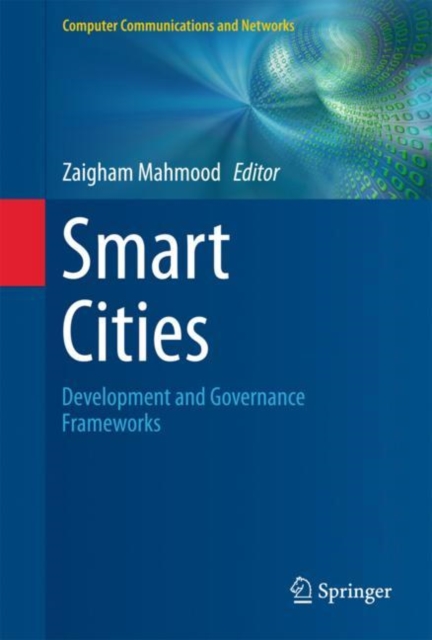 Smart Cities : Development and Governance Frameworks, Hardback Book