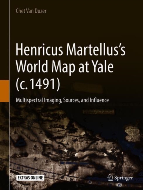 Henricus Martellus's World Map at Yale (c. 1491) : Multispectral Imaging, Sources, and Influence, Hardback Book