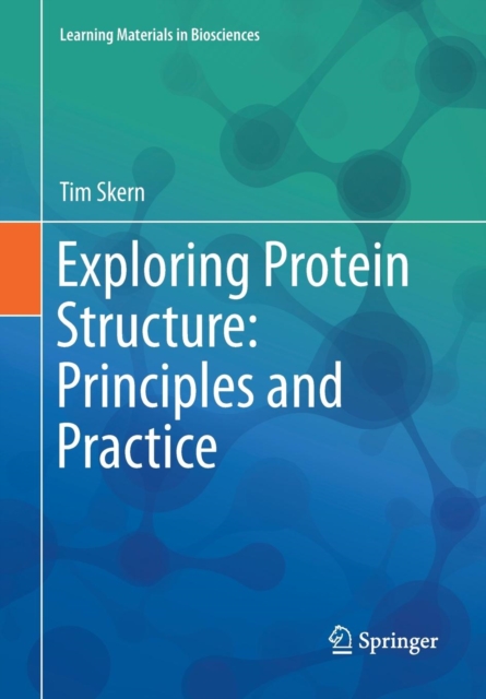Exploring Protein Structure: Principles and Practice, Paperback / softback Book