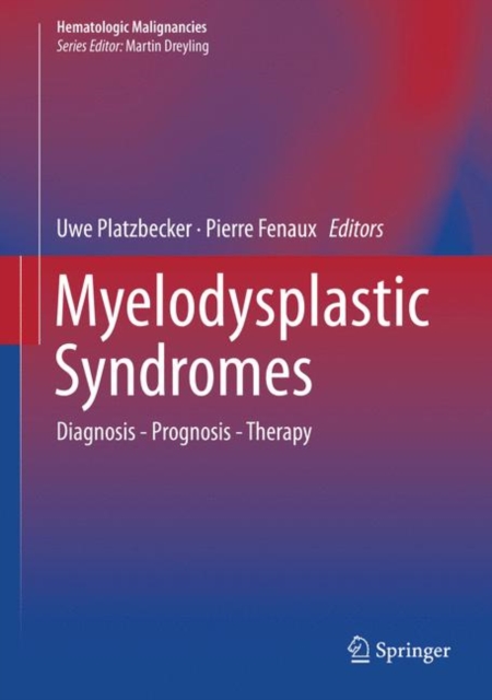 Myelodysplastic Syndromes : Diagnosis - Prognosis - Therapy, Hardback Book