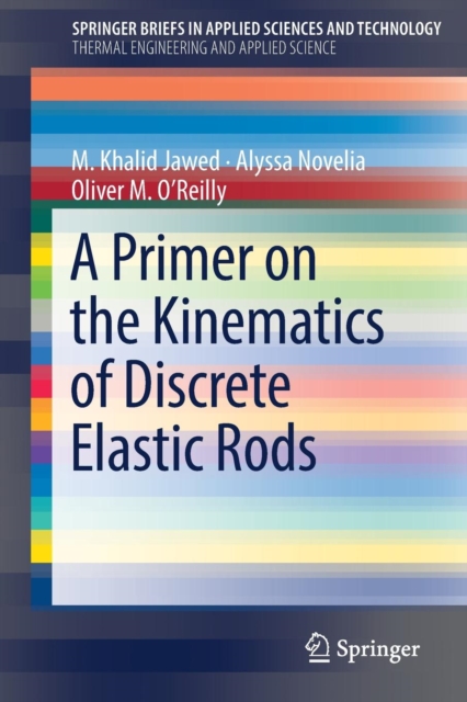 A Primer on the Kinematics of Discrete Elastic Rods, Paperback / softback Book