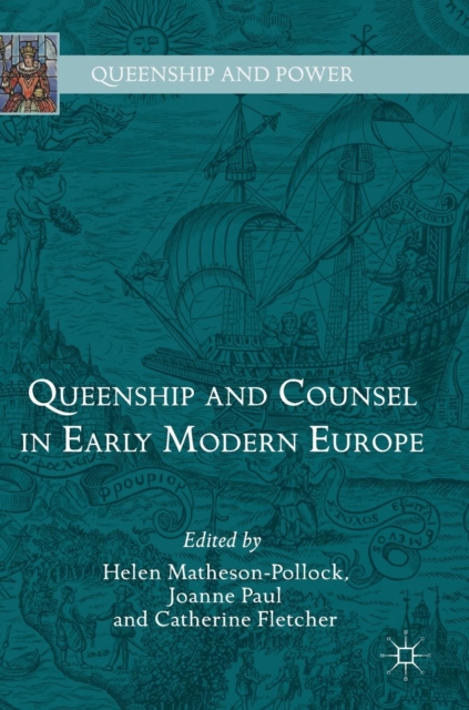 Queenship and Counsel in Early Modern Europe, Hardback Book