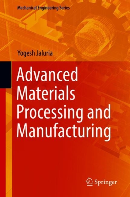 Advanced Materials Processing and Manufacturing, Hardback Book