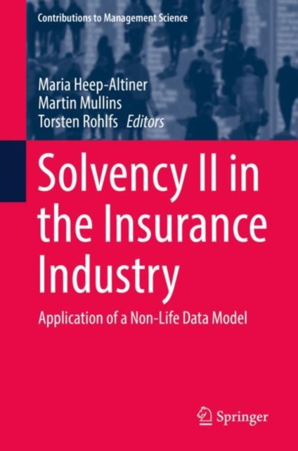 Solvency II in the Insurance Industry : Application of a Non-Life Data Model, Hardback Book
