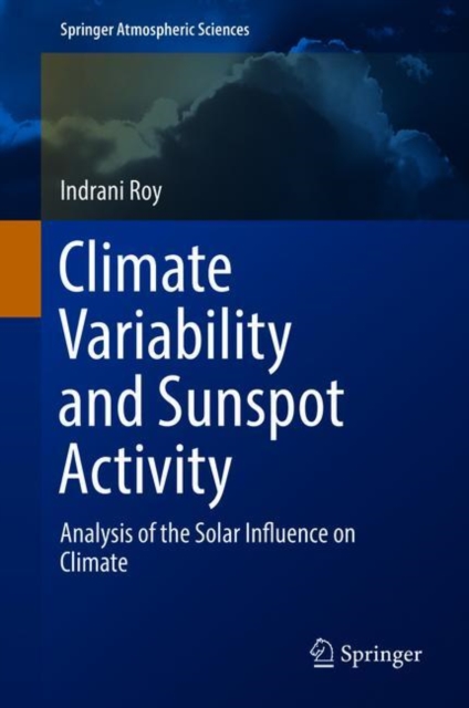 Climate Variability and Sunspot Activity : Analysis of the Solar Influence on Climate, Hardback Book