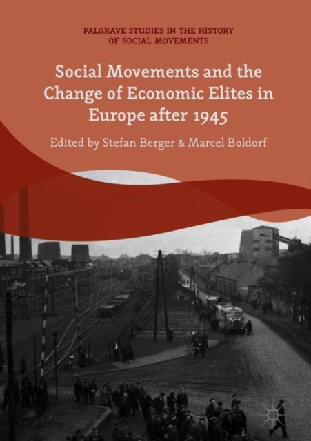 Social Movements and the Change of Economic Elites in Europe after 1945, Hardback Book
