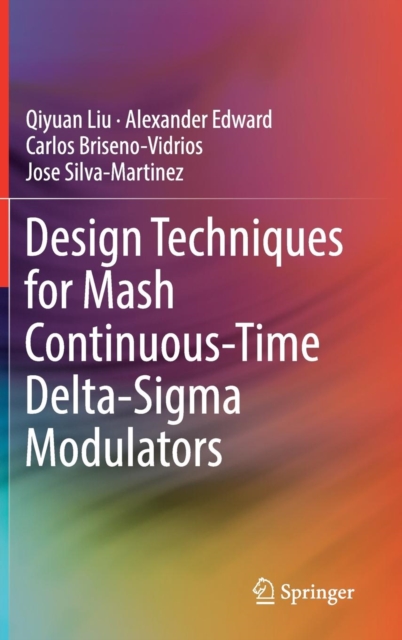 Design Techniques for Mash Continuous-Time Delta-Sigma Modulators, Hardback Book