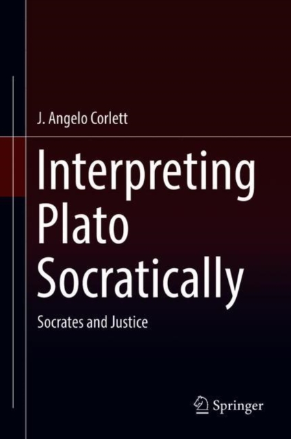 Interpreting Plato Socratically : Socrates and Justice, Hardback Book