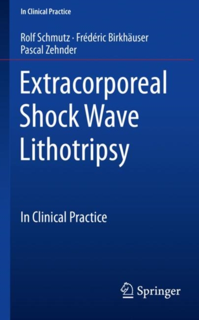 Extracorporeal Shock Wave Lithotripsy : In Clinical Practice, Paperback / softback Book