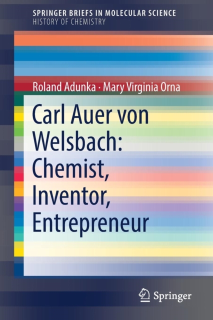 Carl Auer von Welsbach: Chemist, Inventor, Entrepreneur, Paperback / softback Book