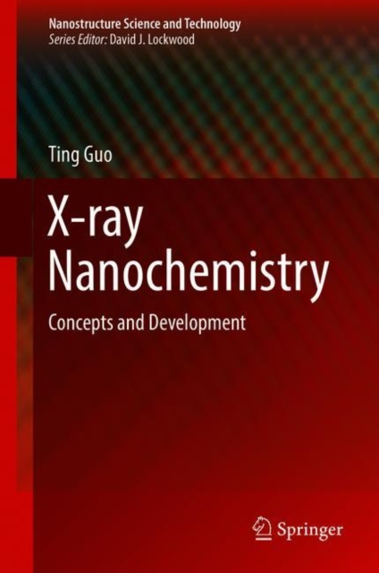 X-ray Nanochemistry : Concepts and Development, Hardback Book