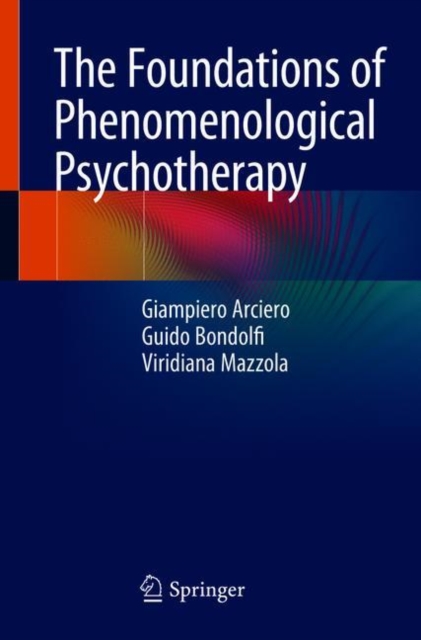 The Foundations of Phenomenological Psychotherapy, Paperback / softback Book