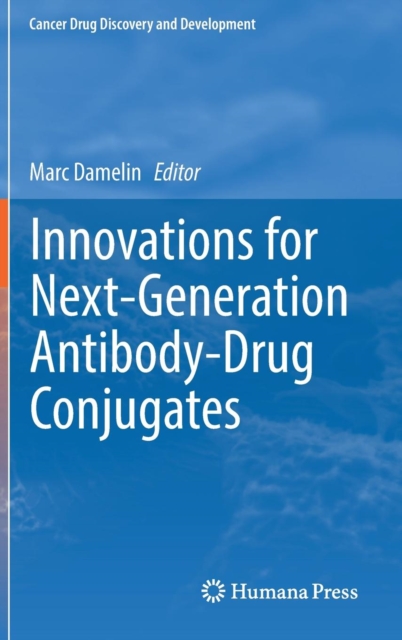Innovations for Next-Generation Antibody-Drug Conjugates, Hardback Book