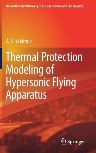 Thermal Protection Modeling of Hypersonic Flying Apparatus, Hardback Book