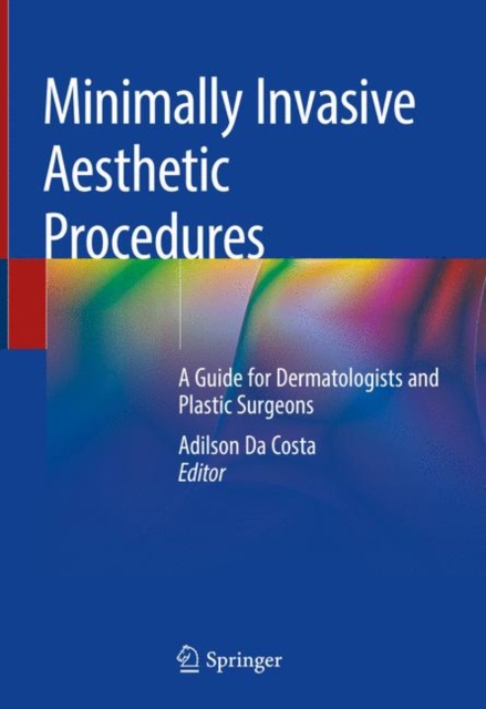 Minimally Invasive Aesthetic Procedures : A Guide for Dermatologists and Plastic Surgeons, Hardback Book