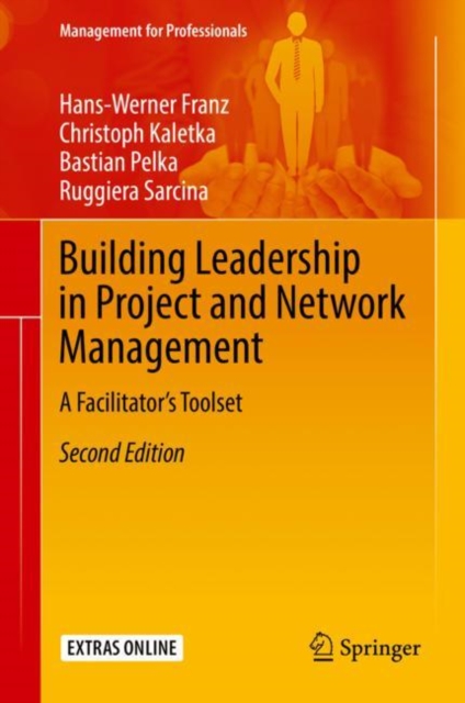 Building Leadership in Project and Network Management : A Facilitator's Toolset, Hardback Book