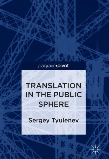 Translation in the Public Sphere, Hardback Book