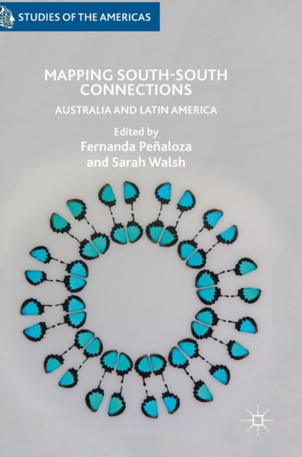 Mapping South-South Connections : Australia and Latin America, Hardback Book