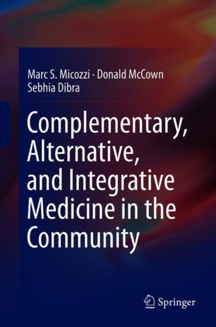 Complementary, Alternative, and Integrative Medicine in the Community, Hardback Book