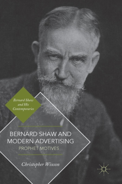 Bernard Shaw and Modern Advertising : Prophet Motives, Hardback Book