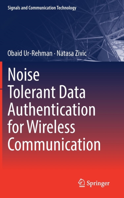Noise Tolerant Data Authentication for Wireless Communication, Hardback Book
