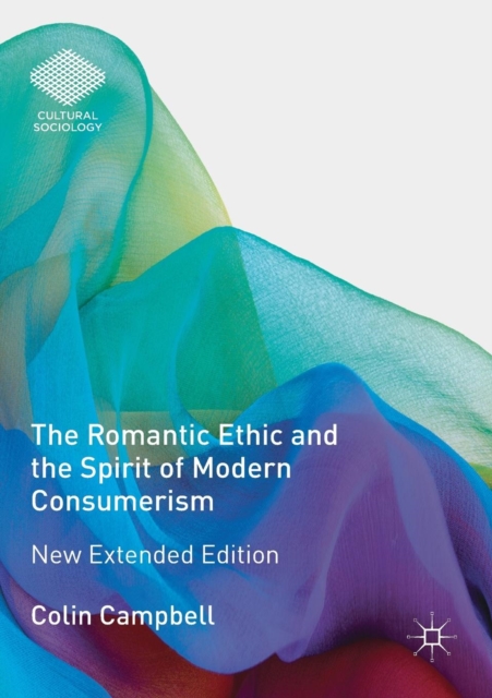 The Romantic Ethic and the Spirit of Modern Consumerism : New Extended Edition, Paperback / softback Book