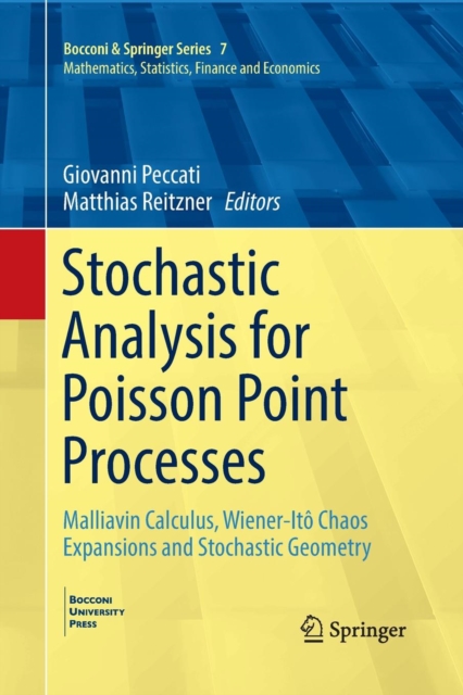 Stochastic Analysis for Poisson Point Processes : Malliavin Calculus, Wiener-Ito Chaos Expansions and Stochastic Geometry, Paperback / softback Book