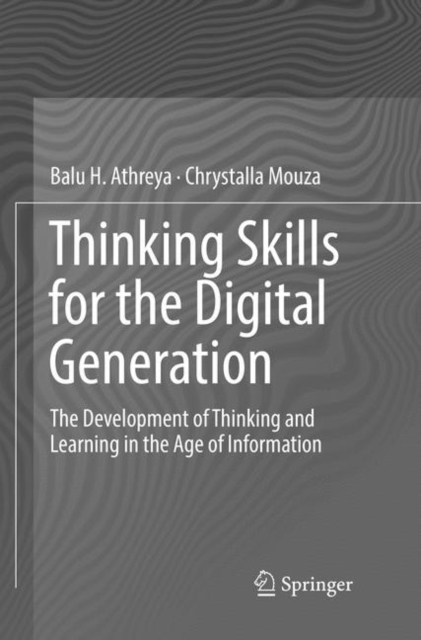 Thinking Skills for the Digital Generation : The Development of Thinking and Learning in the Age of Information, Paperback / softback Book