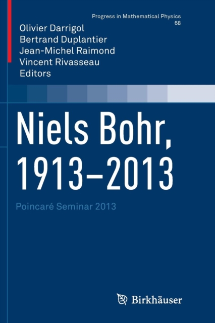 Niels Bohr, 1913-2013 : Poincare Seminar 2013, Paperback / softback Book