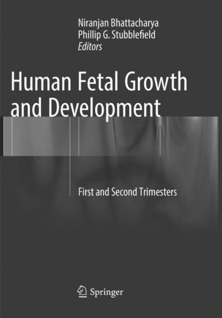Human Fetal Growth and Development : First and Second Trimesters, Paperback / softback Book