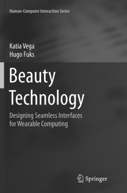 Beauty Technology : Designing Seamless Interfaces for Wearable Computing, Paperback / softback Book