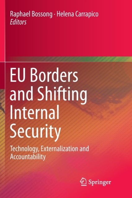 EU Borders and Shifting Internal Security : Technology, Externalization and Accountability, Paperback / softback Book
