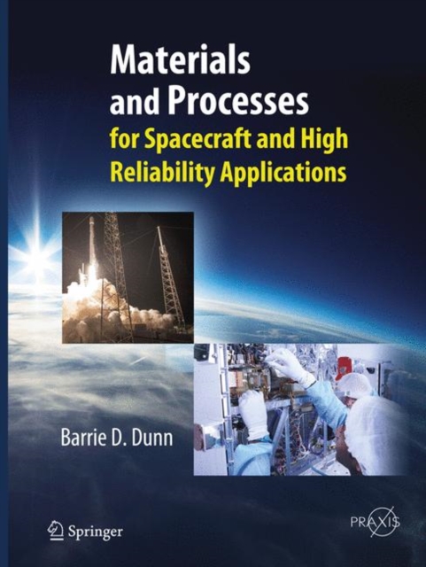 Materials and Processes : for Spacecraft and High Reliability Applications, Paperback / softback Book