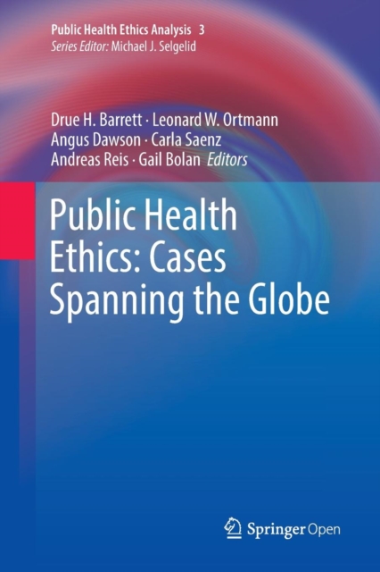 Public Health Ethics: Cases Spanning the Globe, Paperback / softback Book
