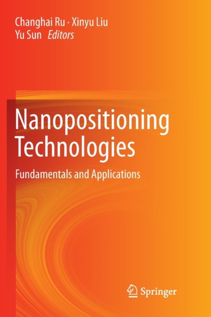 Nanopositioning Technologies : Fundamentals and Applications, Paperback / softback Book
