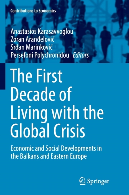 The First Decade of Living with the Global Crisis : Economic and Social Developments in the Balkans and Eastern Europe, Paperback / softback Book