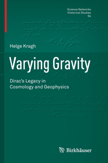 Varying Gravity : Dirac’s Legacy in Cosmology and Geophysics, Paperback / softback Book