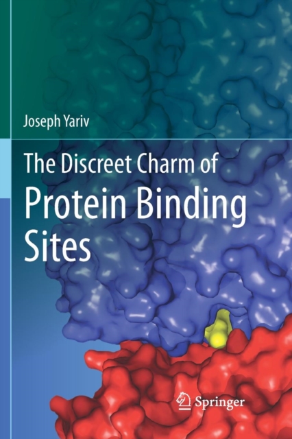 The Discreet Charm of Protein Binding Sites, Paperback / softback Book