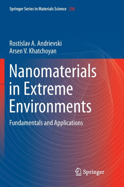 Nanomaterials in Extreme Environments : Fundamentals and Applications, Paperback / softback Book