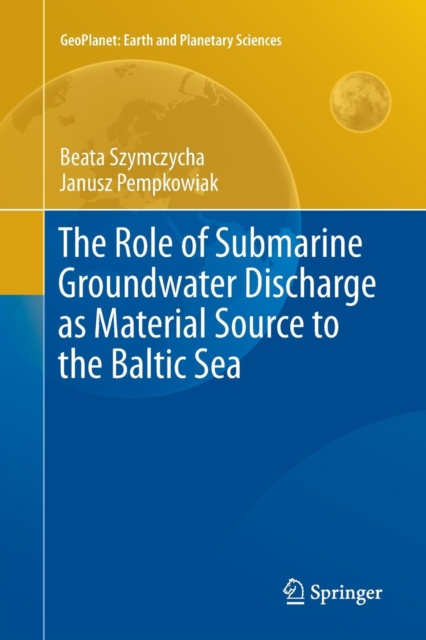 The Role of Submarine Groundwater Discharge as Material Source to the Baltic Sea, Paperback / softback Book