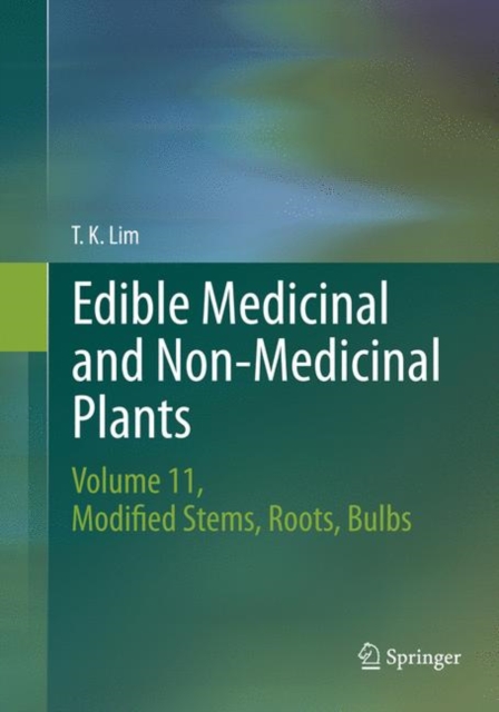 Edible Medicinal and Non-Medicinal Plants : Volume 11 Modified Stems, Roots, Bulbs, Paperback / softback Book