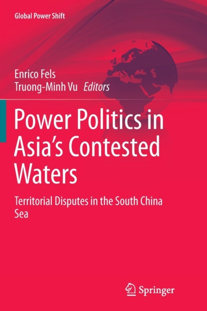 Power Politics in Asia’s Contested Waters : Territorial Disputes in the South China Sea, Paperback / softback Book