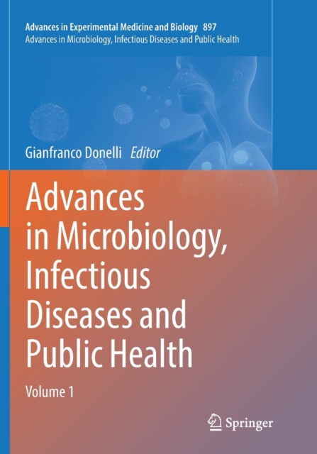 Advances in Microbiology, Infectious Diseases and Public Health : Volume 1, Paperback / softback Book