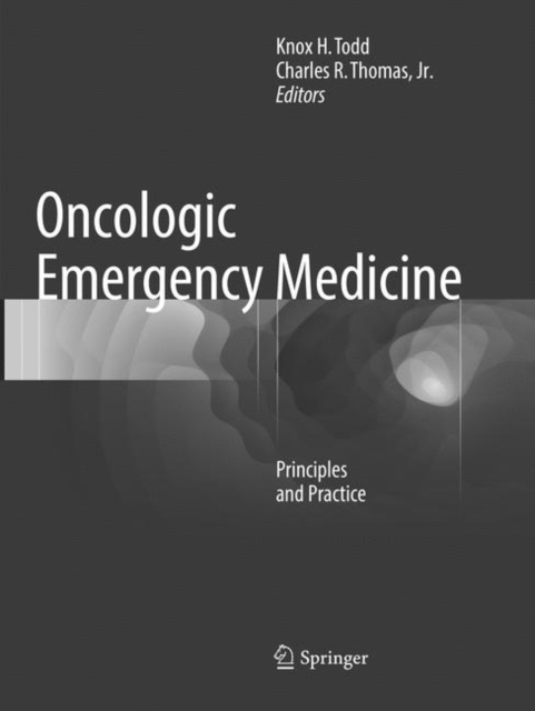 Oncologic Emergency Medicine : Principles and Practice, Paperback / softback Book