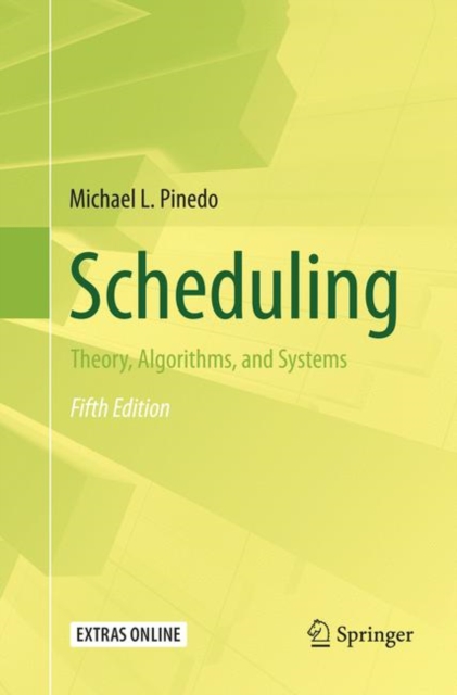Scheduling : Theory, Algorithms, and Systems, Paperback / softback Book