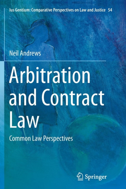 Arbitration and Contract Law : Common Law Perspectives, Paperback / softback Book