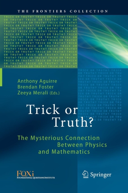 Trick or Truth? : The Mysterious Connection Between Physics and Mathematics, Paperback / softback Book
